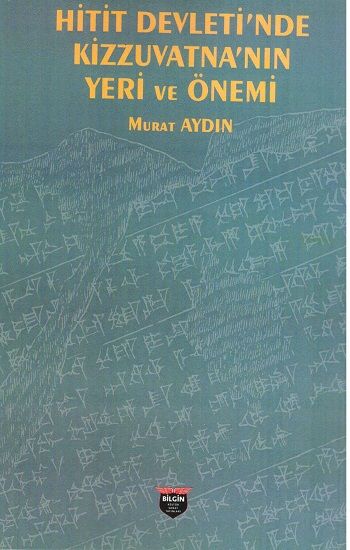 Hitit Devleti’nde Kizzuvatna’nın Yeri ve Önemi - Bilgin Kültür Sanat Kitap