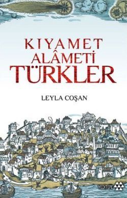 Avrupa Basınında Kıyamet Alameti Türkler - Leyla Coşan, Araştırma İnceleme Türkçe kitap kapağı