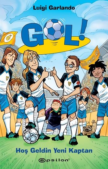 Hoş Geldin Yeni Kaptan - Gol 8 (Ciltli) - Epsilon Yayınları Kitap