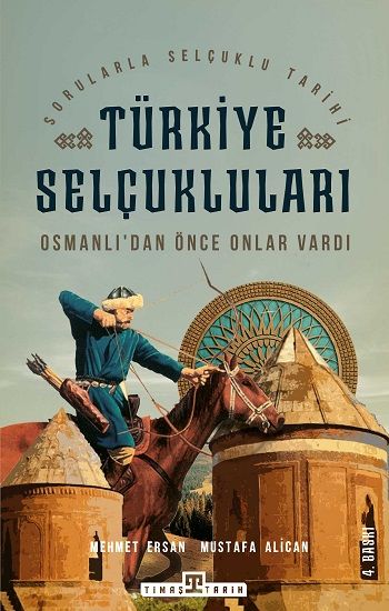 Türkiye Selçukluları - Osmanlı'dan Önce Onlar Vardı Mustafa Alican Türkçe kitap kapağı