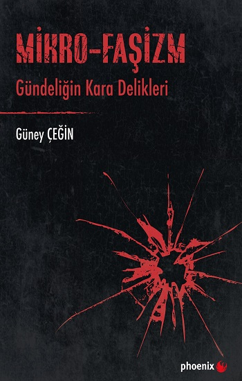 Mikro-Faşizm Gündeliğin Kara Delikleri - Phoenix Yayınevi Kitap