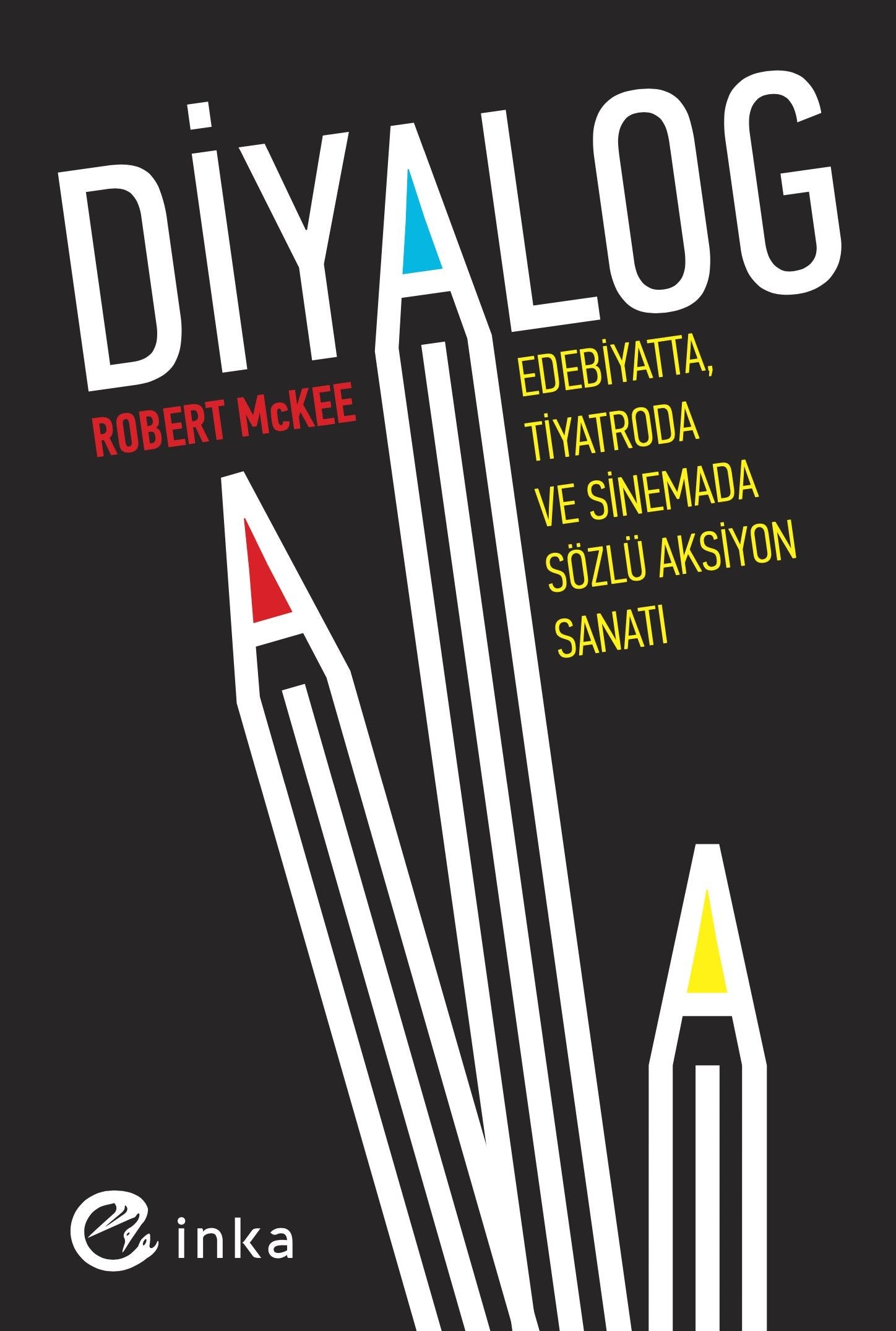 Diyalog: Edebiyatta, Tiyatroda ve Sinemada Sözlü Aksiyon Sanatı - İnka Yayınları Kitap