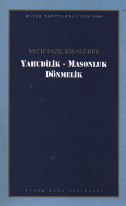 Yahudilik - Masonluk Dönmelik : 102 - Necip Fazıl Bütün Eserleri - Büyük Doğu Yayınları Kitap