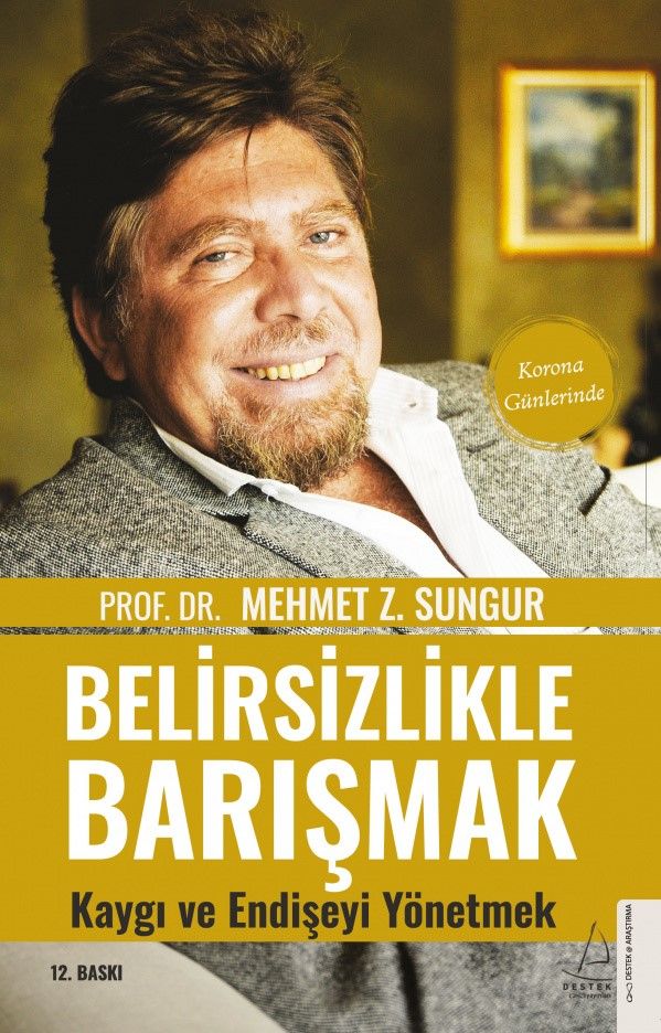 Belirsizlikle Barışmak  Kaygı ve Endişeyi Yönetmek - Destek Yayınları Kitap