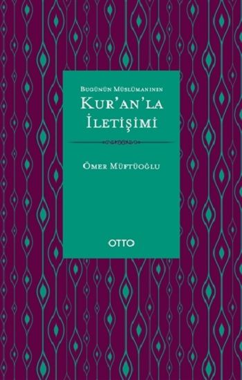 Bugünün Müslümanının Kur’an’la İletişimi ( Karton Kapak ) - Otto Yayınları Kitap