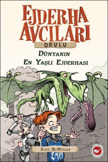 Ejderha Avcıları Okulu 16 Dünyanın En Yaşlı Ejderhası - Beyaz Balina Yayınları Kitap
