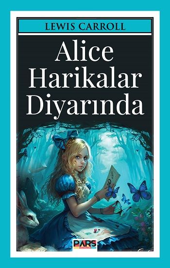 Alice Harikalar Diyarında - Pars Yayınları Kitap