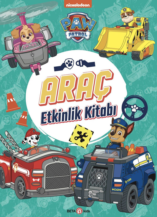 Araç Etkinlik Kitabı  Paw Patro - Beta Kids Kitap