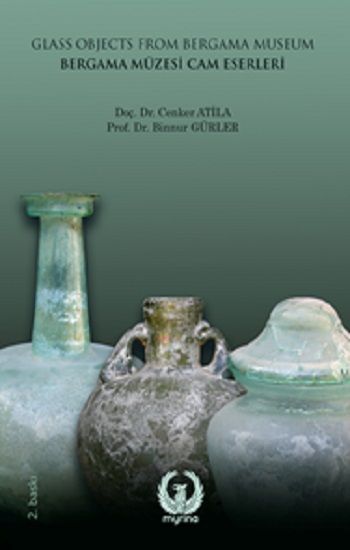 Bergama Müzesi Cam Eserleri - Myrina Yayınları Kitap