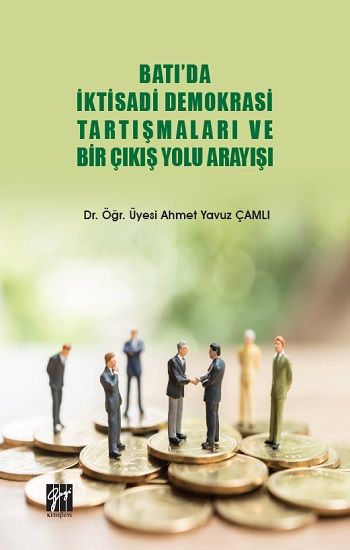 Batı'da İktisadi Demokrasi Tartışmaları Ve Bir Çıkış Yolu Arayışı - Gazi Kitabevi Kitap