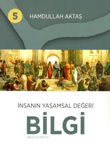 İnsanın Yaşamsal Değeri Bilgi - Hamdullah Aktaş Yayınları Kitap