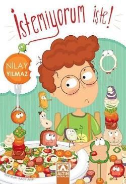 İstemiyorum İşte - Altın Kitaplar - Özel Ürün Kitap