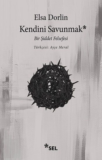 Kendini Savunmak: Bir Şiddet Felsefesi - Sel Yayıncılık Kitap