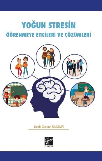 Yoğun Stresin Öğrenmeye Etkileri ve Çözümleri - Gazi Kitabevi Kitap