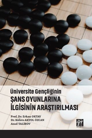 Üniversite Gençliğinin Şans Oyunlarına İlgisinin Araştırılması - Gazi Kitabevi Kitap