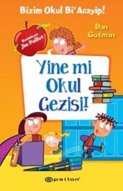 Yine mi Okul Gezisi! - Epsilon Yayınları Kitap