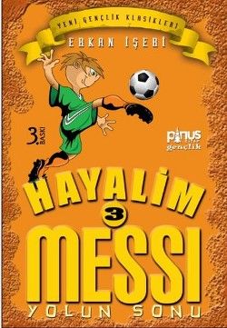 Hayalim Messi 3 - Yolun Sonu - Pinus Kitap Kitap