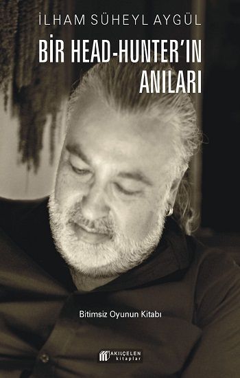 Bir Head-Hunter’ın Anıları - Akıl Çelen Kitaplar Kitap