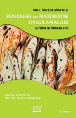Okul Öncesi Dönemde Fen-Doğa ve Matematik Uygulamaları - Kök Yayınevi Kitap