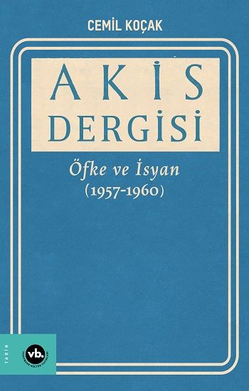 Akis Dergisi Öfke ve İsyan (1957-1960) (2. Cilt) - Vakıfbank Kültür Yayınları Kitap