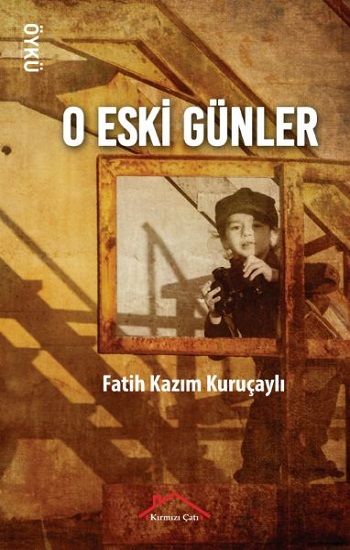 O Eski Günler - Kırmızı Çatı Yayınları Kitap