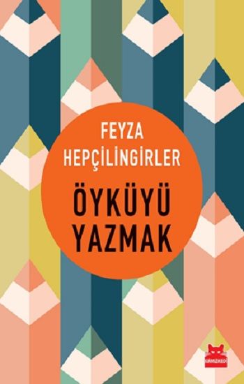 Öyküyü Yazmak - Kırmızı Kedi Yayınevi Kitap