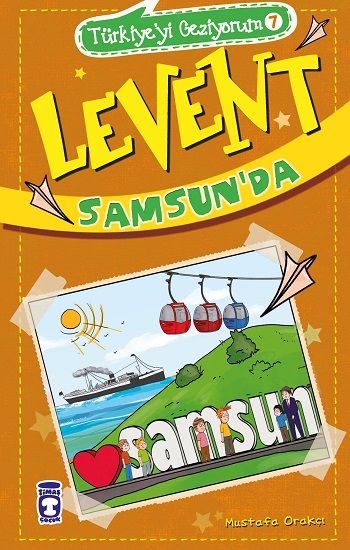 Levent Samsun'da - Türkiye'yi Geziyorum 7 - Timaş Çocuk Kitap