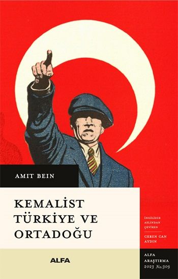 Kemalist Türkiye ve Ortadoğu - Alfa Yayınları Kitap