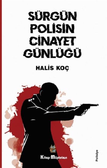 Sürgün Polisin Cinayet Günlüğü - Kitap Müptelası Yayınları Kitap