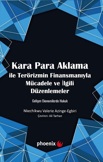 Kara Para Aklama ile Terörizmin Finansmanıyla Mücadele ve İlgili Düzenlemeler - Phoenix Yayınevi Kitap