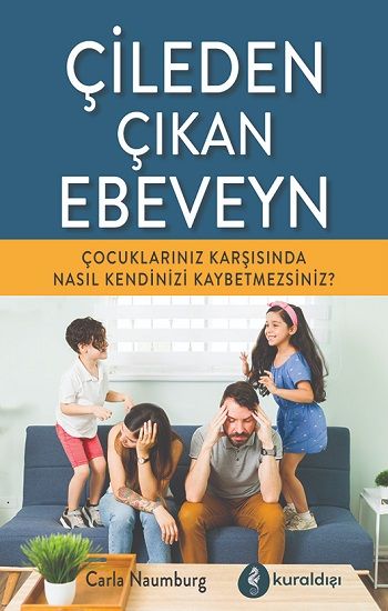 Çileden Çıkan Ebeveyn - Kuraldışı Yayınevi Kitap