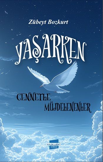 Yaşarken Cennetle Müjdelenenler - Kalem Lügat Yayıncılık Kitap