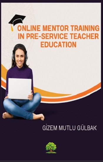 Online Mentor Training in Pre-Service Teacher Education - Platanus Publishing Kitap
