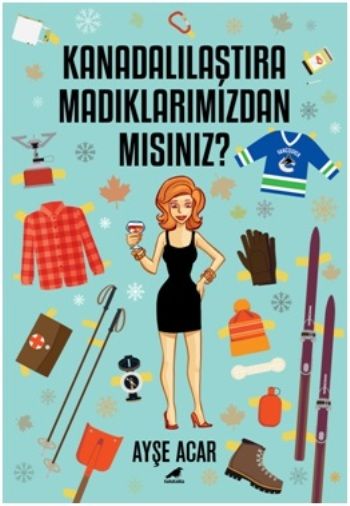 Kanadalılaştıramadıklarımızdan Mısınız? - Kara Karga Yayınları Kitap