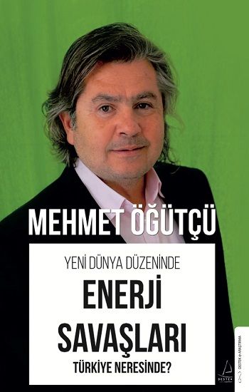 Yeni Dünya Düzeninde Enerji Savaşları - Destek Yayınları Kitap