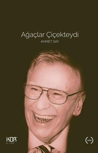Ağaçlar Çiçekteydi Ahmet Say - Kor Kitap Kitap