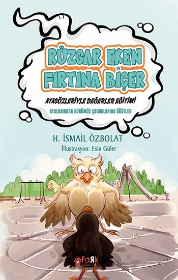 Rüzgar Eken Fırtına Biçer (Atasözleriyle Değerler Eğitimi) - Fark Yayınları Kitap