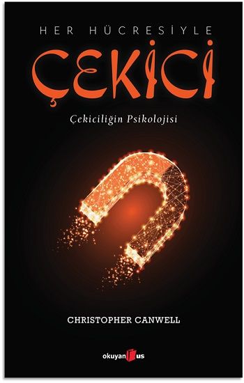 Her Hücresiyle Çekici - Çekiciliğin Psikolojisi - Okuyan Us Yayın Kitap