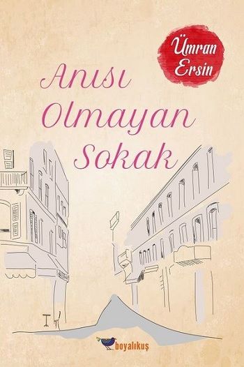 Anısı Olmayan Sokak - Boyalıkuş Yayınları Kitap