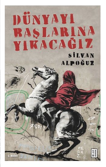 Dünyayı Başlarına Yıkacağız - Ketebe Yayınları Kitap
