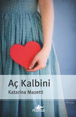 Aç Kalbini Katarina Mazetti Türkçe kitap kapağı