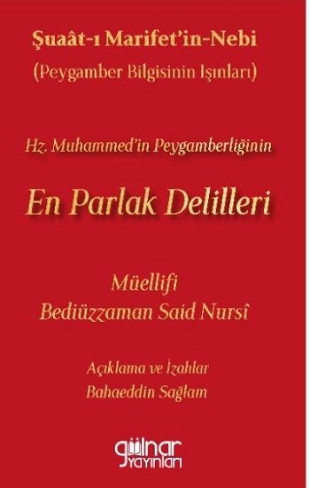 Şuaat-ı Marifetin-Nebi (Peygamber Bilgisinin Işınları) Hz. Muhammed’in Peygamberliğinin En Parlak Delilleri - Gülnar Yayınları Kitap