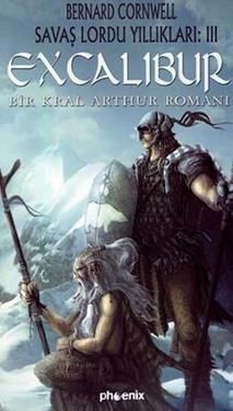 Excalibur - Savaş Lordu Yıllıkları: 3 Bernard Cornwell Türkçe kitap kapağı