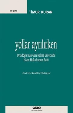 Yollar Ayrılırken - Timur Kuran, İslam Türkçe kitap kapağı