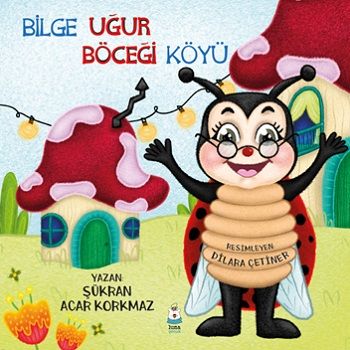 Bilge Uğur Böceği Köyü - Luna Çocuk Yayınları Kitap