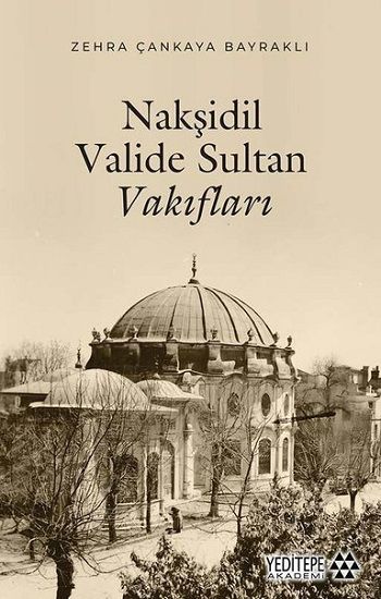 Nakşidil Valide Sultan Vakıfları - Yeditepe Yayınevi Kitap