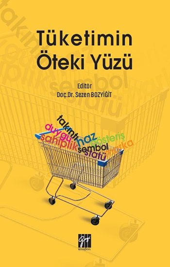 Tüketimin Öteki Yüzü - Gazi Kitabevi Kitap