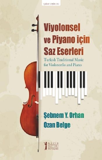 Viyolonsel Ve Piyano İçin Saz Eserleri - Müzik Eğitimi Yayınları Kitap