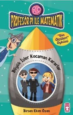 Profesör Pi İle Matematik 2 - Büyük İşler Kocaman Kararlar - Birsen Ekim Özen, Bilmece - Bulmaca Türkçe kitap kapağı