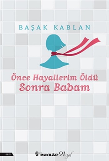 Önce Hayallerim Öldü Sonra Babam - İnkılap Kitabevi Kitap
